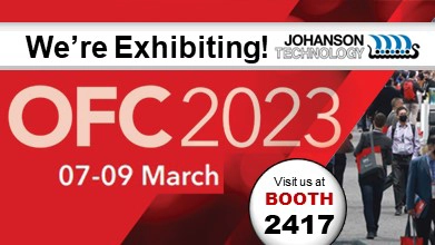 Johanson Technology will be exhibiting at OFC (Optical Fiber Conference)
